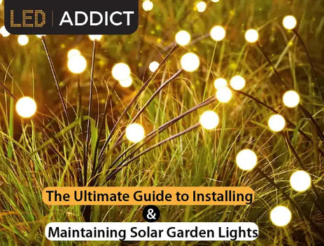 The Ultimate Guide to Installing and Maintaining Solar Garden Lights