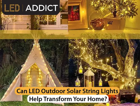 Can LED Outdoor Solar String Lights Help Transform Your Home?